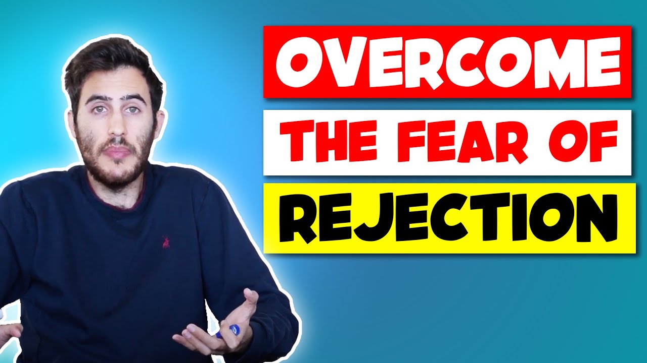 How To Overcome The Fear Of Rejection With 1 Mindset Hack