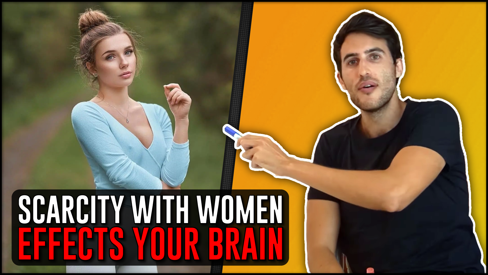 Scarcity With Women Destroys Your Brain (& How To Fix It)