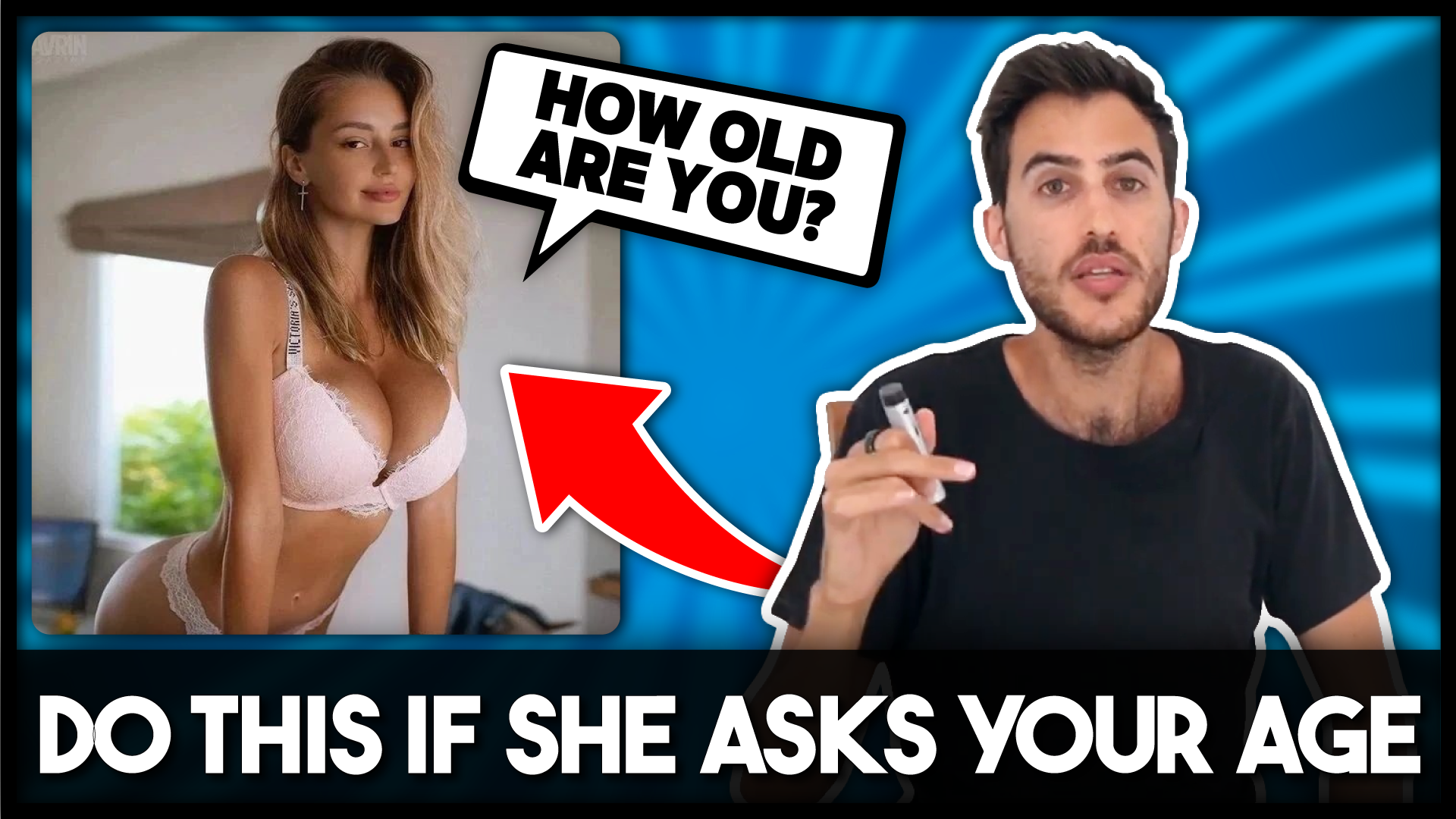 What to do if she asks how old you are