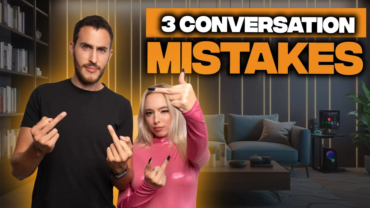 The 3 BIG Conversation Mistakes That Turn Women Off