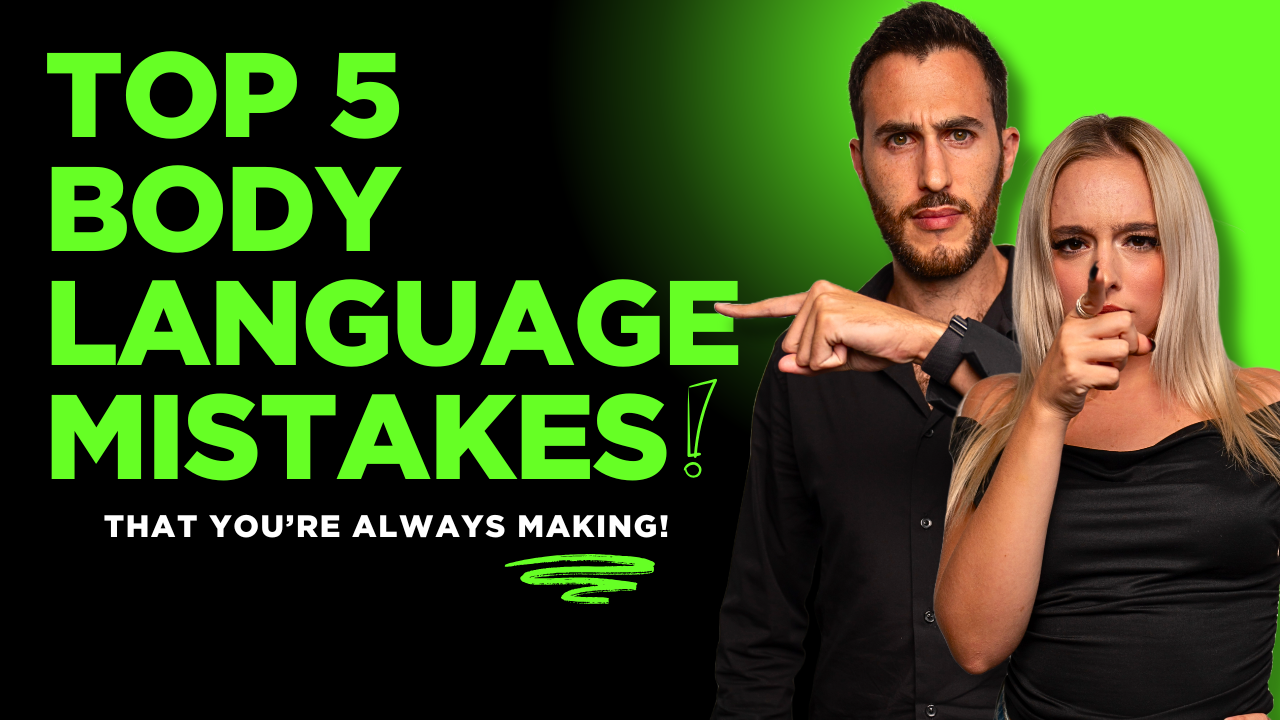 Top 5 Body Language Mistakes You’re Always Making