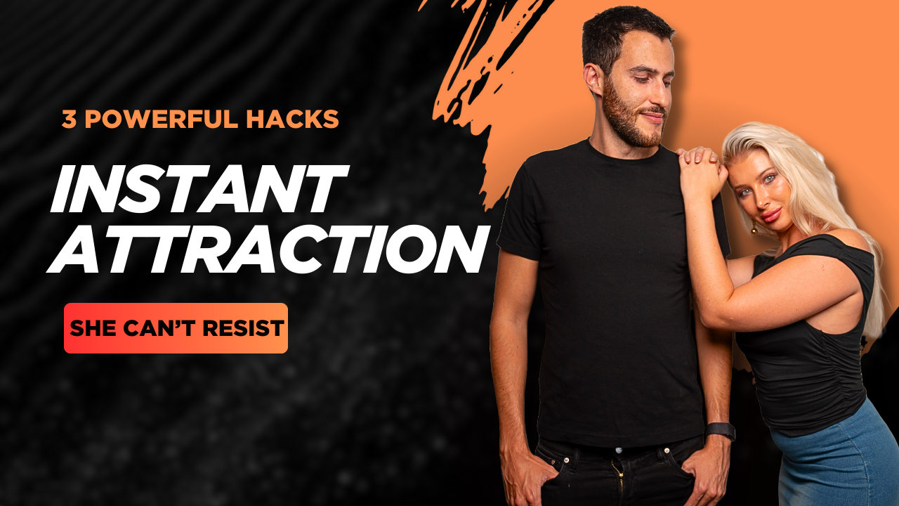 3 Attraction Hacks That Make You 10x More Attractive